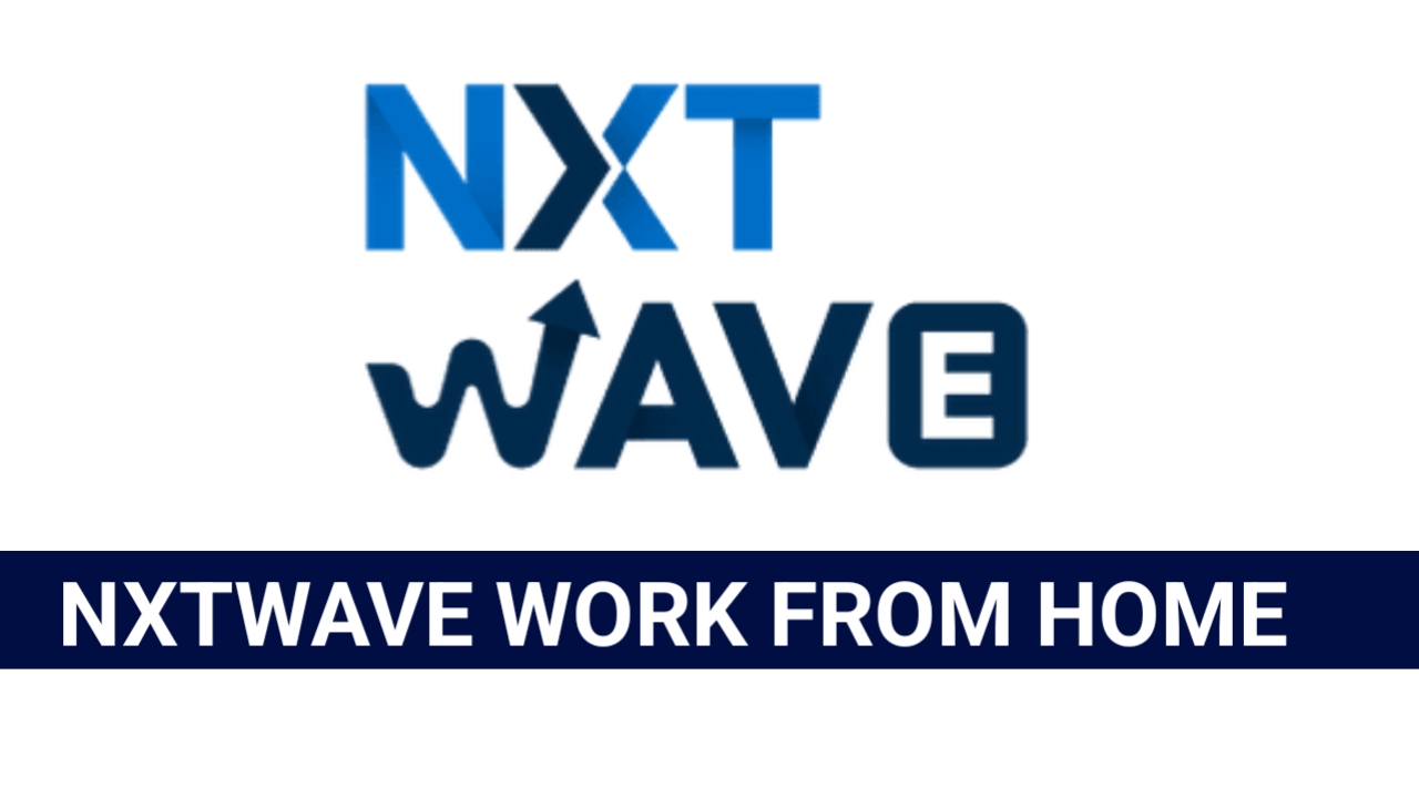 Nxtwave Work From Home Opportunity